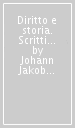 Diritto e storia. Scritti sul matriarcato, l antichità e l Ottocento