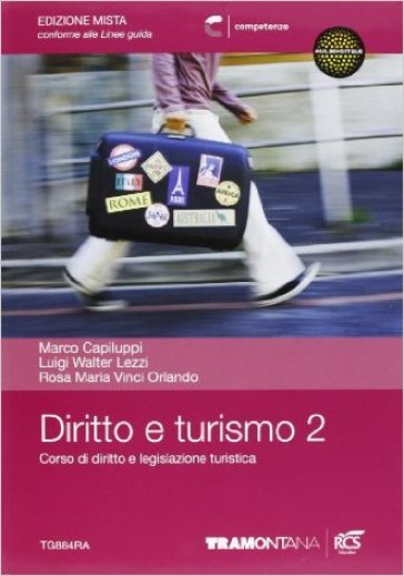 Diritto e turismo. Per le Scuole superiori. Con espansione online. 2. - Marco Capiluppi - Walter Lezzi