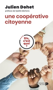 Dis, c est quoi une coopérative citoyenne ?