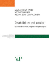 Disabilità ed età adulta. Qualità della vita e progettualità pedagogica