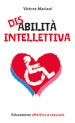 Disabilità intellettiva. Educazione affettiva e sessuale