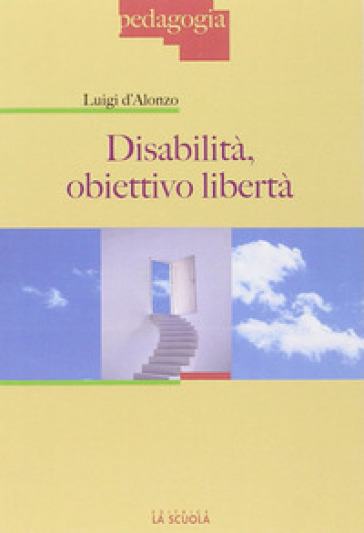 Disabilità: obiettivo libertà - Luigi D