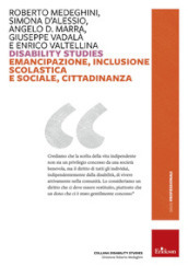 Disability studies. Emancipazione, inclusione scolastica e sociale, cittadinanza