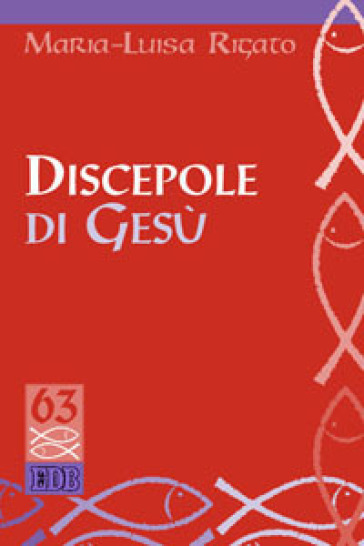 Discepole di Gesù - Maria Luisa Rigato