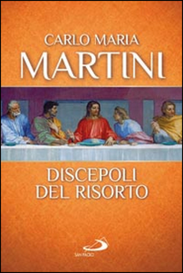 Discepoli del risorto - Carlo Maria Martini