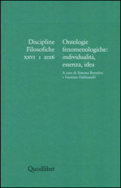 Discipline filosofiche (2016). 1: Ontologie fenomenologiche: individualità, essenza, idea
