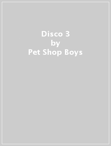 Disco 3 - Pet Shop Boys