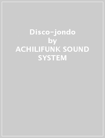 Disco-jondo - ACHILIFUNK SOUND SYSTEM