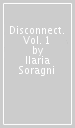 Disconnect. Vol. 1