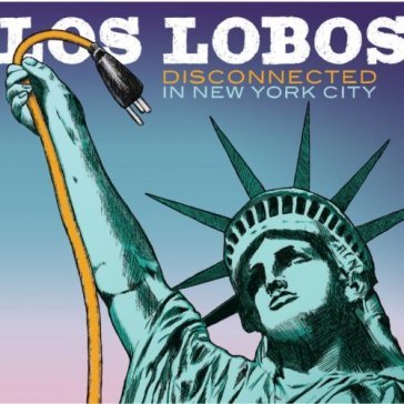 Disconnected in new york - Los Lobos