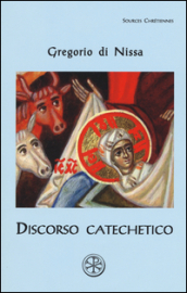 Discorso catechetico. Testo greco a fronte