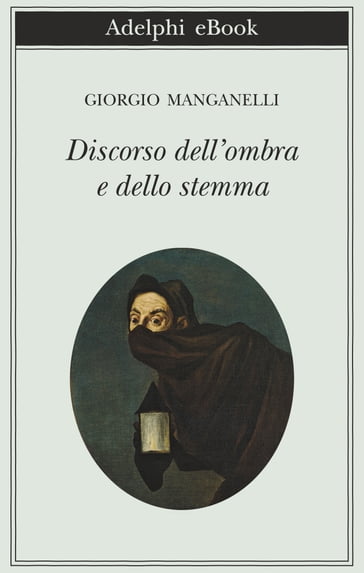 Discorso dell'ombra e dello stemma - Giorgio Manganelli