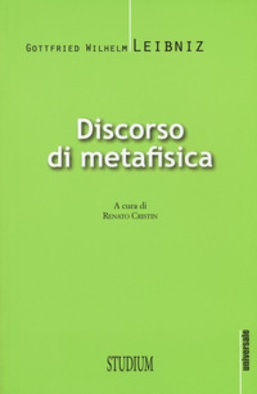 Discorso di metafisica - Gottfried Wilhelm von Leibniz