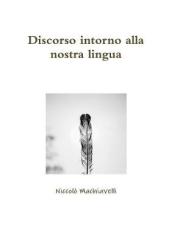 Discorso intorno alla nostra lingua