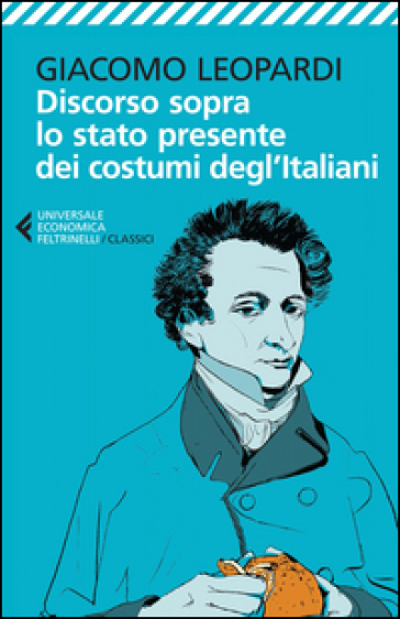 Discorso sopra lo stato presente dei costumi degl'italiani - Giacomo Leopardi