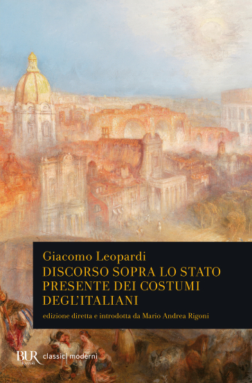 Discorso sopra lo stato presente dei costumi degl'Italiani - Giacomo Leopardi