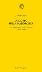 Discorso sulla matematica. Una rilettura delle Lezioni americane di Italo Calvino