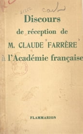 Discours de réception de Claude Farrère à l Académie française