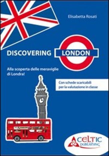 Discovering London. Con DVD. Per la Scuola elementare - Elisabetta Rosati