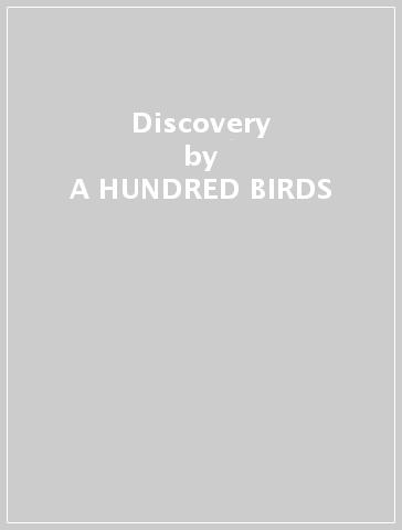 Discovery - A HUNDRED BIRDS