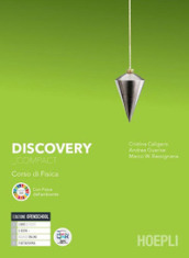 Discovery. Corso di fisica. Ediz. Compact. Per il biennio delle Scuole superiori. Con e-book. Con espansione online