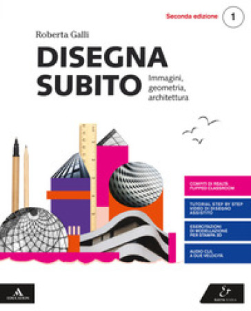 Disegna subito. Per i Licei. Con e-book. Con espansione online. Vol. 1 - Roberta Galli