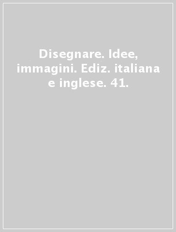 Disegnare. Idee, immagini. Ediz. italiana e inglese. 41.