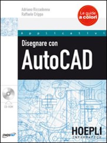 Disegnare con AutoCAD - Adriano Riccadonna - Raffaele Crippa