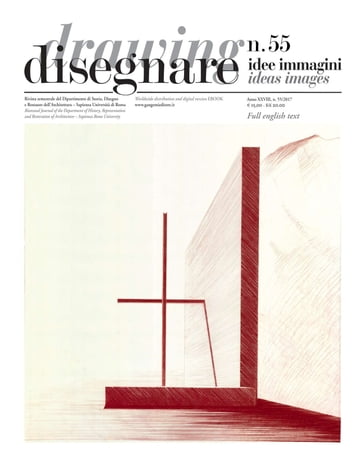 Disegnare idee immagini n° 55 / 2017 - Adriana Rossi - Carlo Bianchini - Carlo Inglese - Eduardo Carazo Lefort - Elena Ippoliti - Fabio Lanfranchi - Francisco Martínez Mindeguía - Laura Carnevali - Leonardo Paris - Lisa Accurti - Marco Muscogiuri - Maria Letizia Accorsi - Mario Docci - Marta Alonso Rodríguez - Martina Trentani - Noella Galván Desvaux - Paolo Zermani - Pedro M. Cabezos Bernal