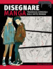 Disegnare manga. Trucchi e consigli sull arte manga. Ediz. a colori