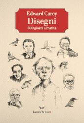 Disegni. 500 giorni a matita. Ediz. illustrata