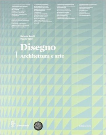 Disegno. Architettura e arte. Con eserciziario. Per le Scuole superiori. Con espansione online. 1. - Rolando Secchi - Valerio Aleri