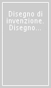 Disegno di invenzione. Disegno di progetto