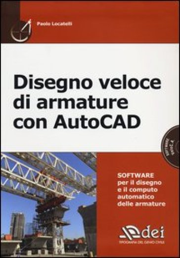 Disegno veloce di armature con AutoCAD. Con CD-ROM - Paolo Locatelli
