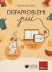 Disfaproblemi più. Disfaproblemi + Disfaproblemi digitale. Con Contenuto digitale per download e accesso on line