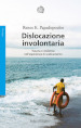 Dislocazione involontaria. Trauma e resilienza nell esperienza di sradicamento