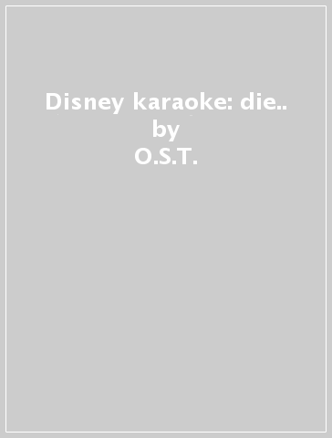 Disney karaoke: die.. - O.S.T.