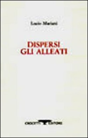 Dispersi gli alleati - Lucio Mariani  NA