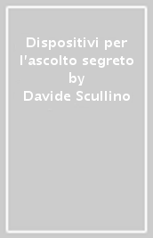 Dispositivi per l ascolto segreto