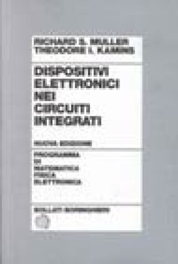 Dispositivi elettronici nei circuiti integrati - Theodore I. Kamins - Richard S. Muller