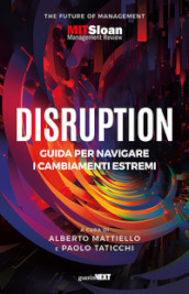 Disruption. Guida per navigare i cambiamenti estremi