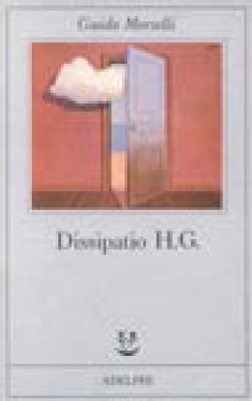 Dissipatio H. G. - Guido Morselli