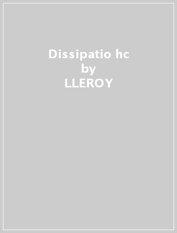 Dissipatio hc - LLEROY