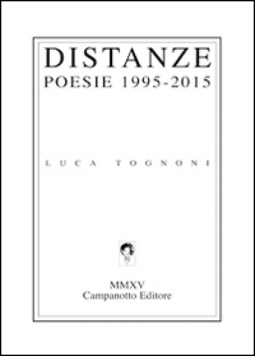 Distanze. Poesie 1995-2015 - Luca Tognoni