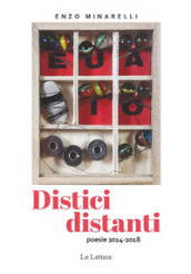 Distici distanti. Poesie 2014-2018