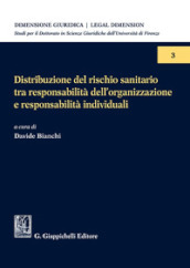 Distribuzione del rischio sanitario tra responsabilità dell organizzazione e responsabilità individuali