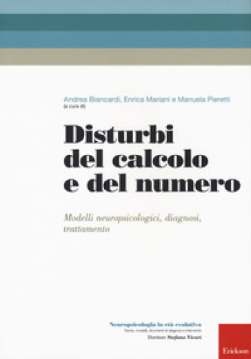 Disturbi del calcolo e del numero. Modelli neuropsicologici, diagnosi, trattamento