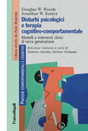 Disturbi psicologici e terapia cognitivo-comportamentale. Modelli e interventi clinici di terza generazione