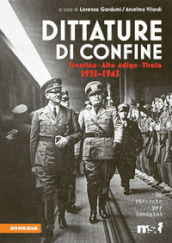 Dittature di confine. Trentino, Alto Adige, Tirolo. 1935-1945