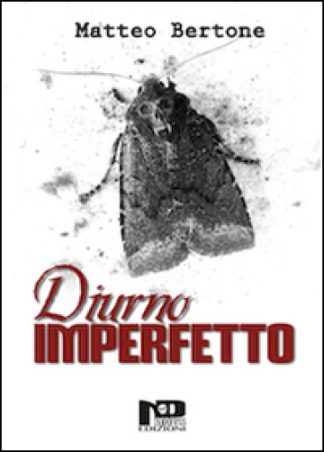 Diurno imperfetto - Matteo Bertone